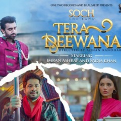 Tera Deewana by Soch The Band  Imran Ashraf