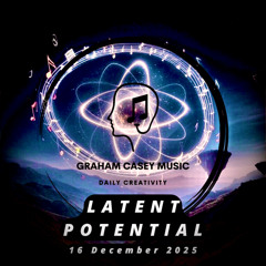 16 Dec 25 Latent Potential