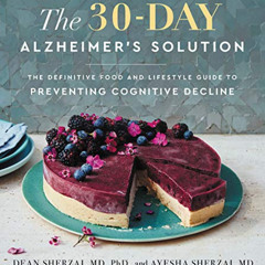 [READ] PDF 📌 The 30-Day Alzheimer's Solution: The Definitive Food and Lifestyle Guid