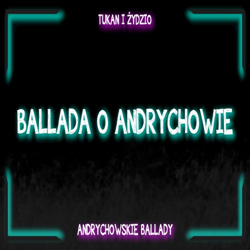 BALLADA O ANDRYCHOWIE
