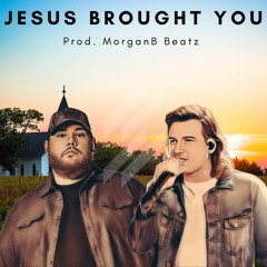 Jesus Brought You (Luke Combs x Morgan Wallen Type Beat)