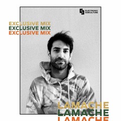 LAMACHE / EXCLUSIVE MIX FOR ELECTRONIC SUBCULTURE