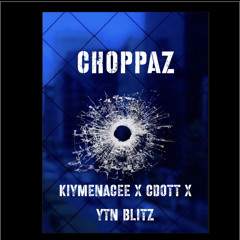 Choppaz Ft. Cdott & Y.T.N Blitz