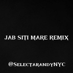 Jab Siti Mare Remix - SelectorRandyNYC⚡️