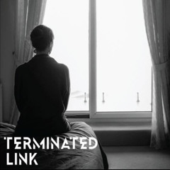 Terminated Link - Mourning