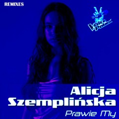 Alicja Szemplińska - Prawie My (housemaster radio mix)