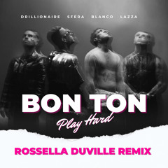 Drillionaire Sfera Blanco Lazza Michelangelo - BON TON PLAY HARD (Rossella Duville Remix)