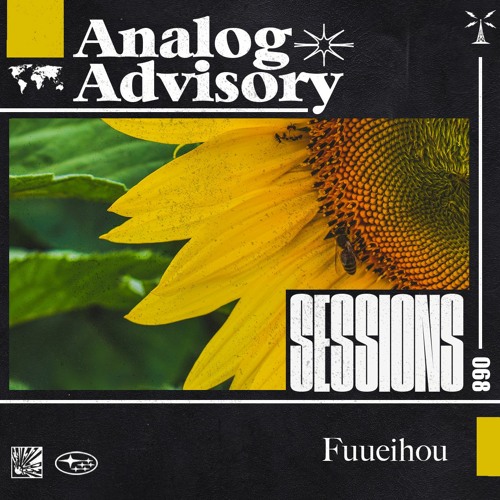 Analog Advisory Sessions 068: Fuueihou (Druzhba Records)