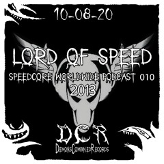 Lord of Speed | Speedcore Worldwide Podcast 010 | 2013