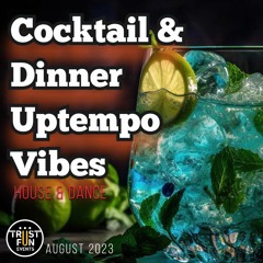 Cocktail & Dinner "LIVE" Uptempo Vibes - August 2023