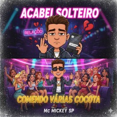 Acabei Solteiro Comendo Várias Cocota(MP3_160K).mp3