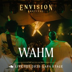 WAHM | Live Set at Envision Festival 2023 | Lapa Stage