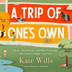Get KINDLE 📙 A Trip of One's Own: Hope, Heartbreak, and Why Traveling Solo Could Cha