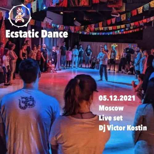 Ecstatic Dance 5.12.2021 Moscow // Live Set Dj Victor Kostin