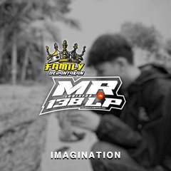 #IMAGINATION [ H3R! ] MR.138LP ''FAMILY BERANTAKAN ''