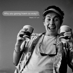 Why You Going Home So Early?