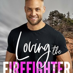 Loving the Firefighter (Famous Friends Romances Book 1)  vk - zYuOpMWWUY