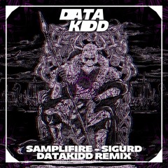 Samplifire - Sigurd (DataKidd Remix) #DiscipleRemixComp2