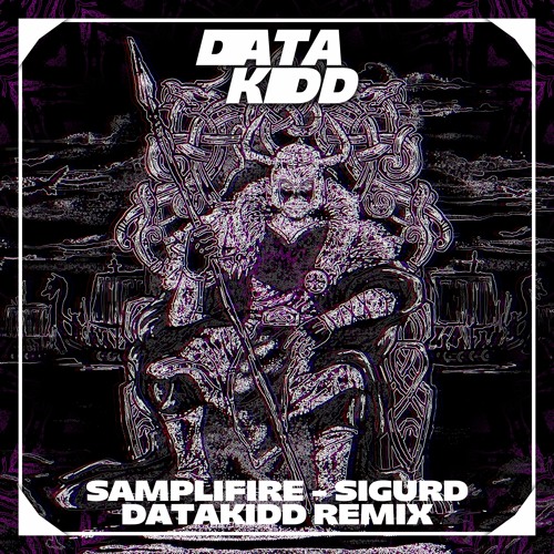 Samplifire - Sigurd (DataKidd Remix) #DiscipleRemixComp2