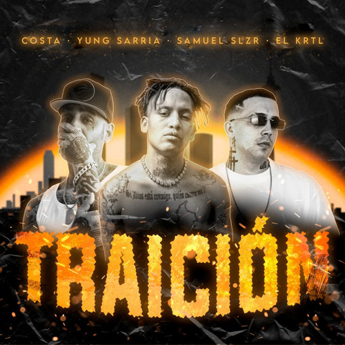 Traición-Samuel SLZR & El Krtl & Yung sarria & Costa