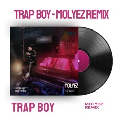 TRAP BOY - 24K.RIGHT ( MOLYEZ REMIX)