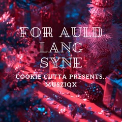 For Auld Lang Syne ft. MUSZIQX