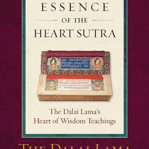 ❤[PDF]⚡  The Essence of the Heart Sutra: The Dalai Lama's Heart of Wisdom Teachi