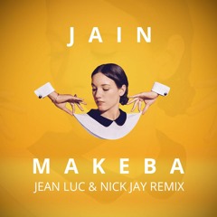 Jain - Makeba (Jean Luc & Nick Jay Remix)