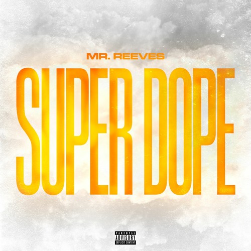 Mr. Reeves - Super Dope