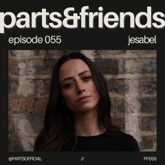 PARTS & Friends 055 - Jesabel
