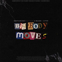 Cozy Mabizela - Big Body Moves ft. X-Deucer & Lutho