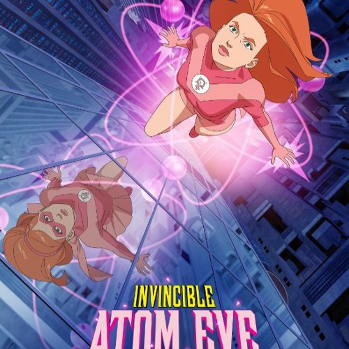 Stream episode Atom Eve Invincible Review SPOILERS with a Tribute by