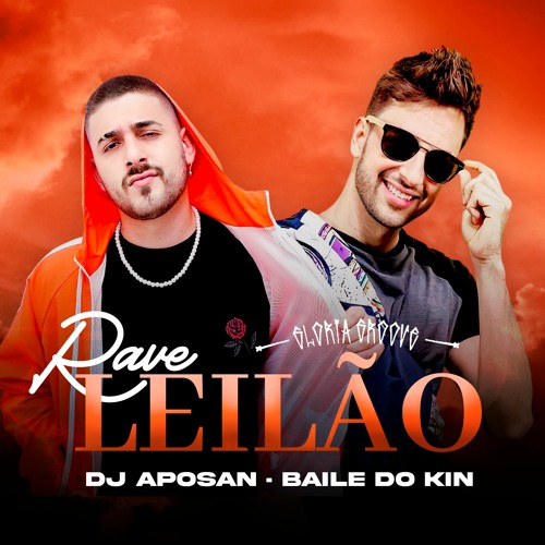 Stream RAVE LEILÃO - GLORIA GROOVE, DJ APOSAN, BAILE DO KIN (FUNK REMIX) by  DJ Aposan | Listen online for free on SoundCloud