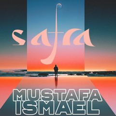 Safra | Mustafa Ismaeel