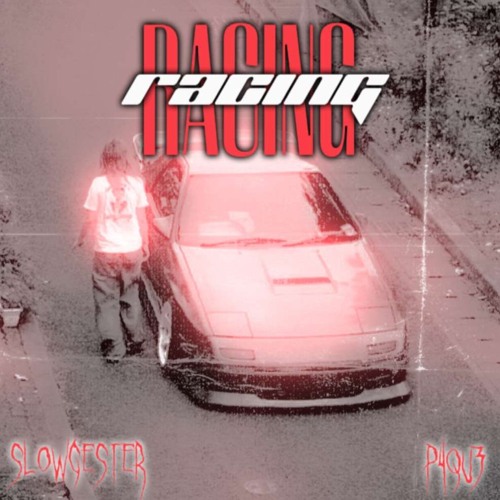 RACING w/ P4QU3