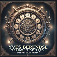 Yves Berendse - Terug In De Tijd (Dypression Hardstyle Remix)