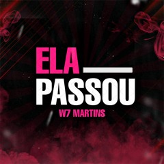 W7 MARTINS - ELA PASSOU JOGANDO NA MINHA CARA [ MÚSICA DO TIKTOK ] 2021