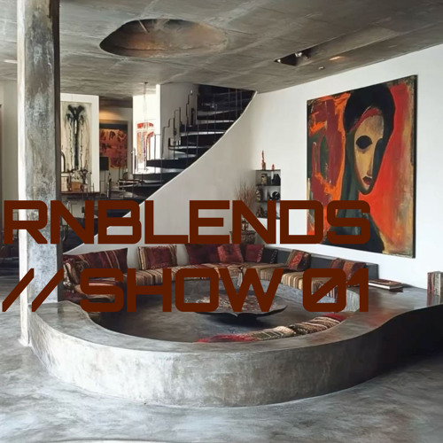 RNBLENDS // SHOW 01
