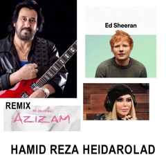 Ed Sheeran Azizam Remix اد شرین عزیزم شهرام شپ پره شهره