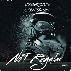 C2SUMSICC- Not Regular Ft Shotta4Oe