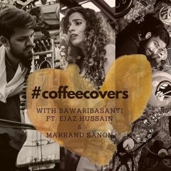 Dil Diyan Gallan - CoffeeCovers with BawariBasanti