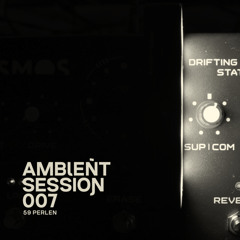 Ambient Session 007