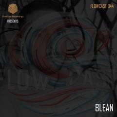 FlowCast 044 - Blean