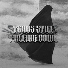 [FREE DL] TEARS STILL FALLING DOWN