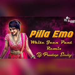 PILLA EMO WHITE JEEN PANT TIGHT REMIX DJ PRADEEP SMILEY