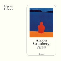 Arnon Grünberg, Tirza. Diogenes Hörbuch 978-3-257-69551-9