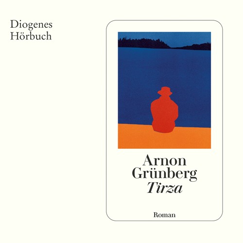 Arnon Grünberg, Tirza. Diogenes Hörbuch 978-3-257-69551-9