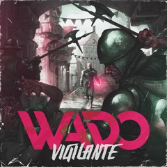 Wado - Vigilante (Original Mix) [Free Download]