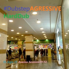 DubstepAGRESSIVEhardDub. DJ Siglo 21 Avanza Sessions #172