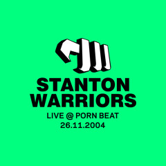 Stanton Warriors - LIVE @ Porn Beat - 26.11.2004